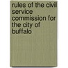 Rules Of The Civil Service Commission For The City Of Buffalo door Onbekend