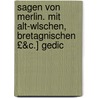 Sagen Von Merlin. Mit Alt-Wlschen, Bretagnischen £&C.] Gedic door Jean-Claude Ed. Merlin