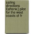 Sailing Directions £Afterw.] Pilot for the West Coasts of Fr
