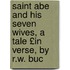 Saint Abe and His Seven Wives, a Tale £In Verse, by R.W. Buc
