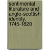 Sentimental Literature And Anglo-Scottish Identity, 1745-1820 door Juliet Shields