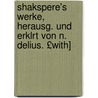 Shakspere's Werke, Herausg. Und Erklrt Von N. Delius. £With] by Shakespeare William Shakespeare