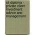 Sii Diploma - Private Client Investment Advice And Management