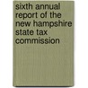 Sixth Annual Report Of The New Hampshire State Tax Commission door New Hampshire State Tax Commission