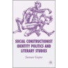 Social Constructionist Identity Politics And Literary Studies door Suman Gupta