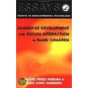 Social Interaction and Language Development in Blind Children by Miguel Perez-Pereira