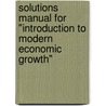 Solutions Manual for "Introduction to Modern Economic Growth" door Michael Peters