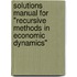 Solutions Manual for "Recursive Methods in Economic Dynamics"