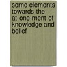 Some Elements Towards The At-One-Ment Of Knowledge And Belief door William Routh