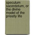 Speculum Sacerdotum, Or The Divine Model Of The Priestly Life