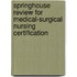 Springhouse Review For Medical-Surgical Nursing Certification