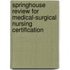 Springhouse Review For Medical-Surgical Nursing Certification door Onbekend