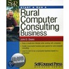 Start & Run A Rural Computer Consulting Business [with Cdrom] by John D. Deans