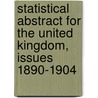 Statistical Abstract For The United Kingdom, Issues 1890-1904 by Trade Great Britain.