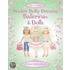 Sticker Dolly Dressing Ballerinas and Dolls (Combined Volume)