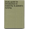 Study Guide For Introduction To Maternity & Pediatric Nursing door Gloria Leifer