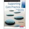 Supporting Care Practice Level 2 (For Techncial Certificates) door Yvonne Nolan