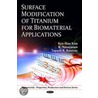 Surface Modification Of Titanium For Biomaterial Applications door Tapash R. Rautray