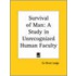 Survival Of Man: A Study In Unrecognized Human Faculty (1909)