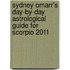 Sydney Omarr's Day-By-Day Astrological Guide for Scorpio 2011