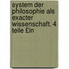 System Der Philosophie Als Exacter Wissenschaft. 4 Teile £in by Carl Ludwig Michelet