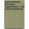 Systematische Personal-, Organisations- und Kulturentwicklung door Bernd Schmid