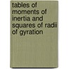 Tables Of Moments Of Inertia And Squares Of Radii Of Gyration door Frank Chittenden Osborn