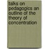 Talks On Pedagogics An Outline Of The Theory Of Concentration