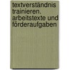 Textverständnis trainieren. Arbeitstexte und Förderaufgaben by Lena Morgenthau