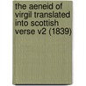 The Aeneid Of Virgil Translated Into Scottish Verse V2 (1839) door Gawin Douglas
