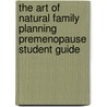 The Art of Natural Family Planning Premenopause Student Guide door Couple to Couple League