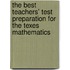 The Best Teachers' Test Preparation For The Texes Mathematics