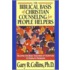 The Biblical Basis of Christian Counseling for People Helpers