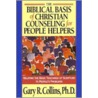 The Biblical Basis of Christian Counseling for People Helpers door Gary R. Collins