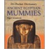 The British Museum Pocket Dictionary Ancient Egyptian Mummies