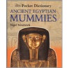 The British Museum Pocket Dictionary Ancient Egyptian Mummies by Nigel Strudwick