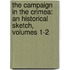 The Campaign In The Crimea: An Historical Sketch, Volumes 1-2
