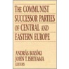 The Communist Successor Parties Of Central And Eastern Europe door Onbekend