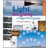 The Complete Guide to Light & Lighting in Digital Photography