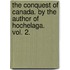 The Conquest Of Canada. By The Author Of  Hochelaga.  Vol. 2.