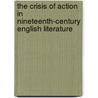 The Crisis of Action in Nineteenth-Century English Literature door Stefanie Markovits