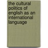 The Cultural Politics Of English As An International Language by Alastair Pennycook