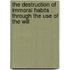 The Destruction Of Immoral Habits Through The Use Of The Will