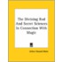 The Divining Rod And Secret Sciences In Connection With Magic
