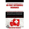 The Educated Consumers Guide To No-Fault Automobile Insurance door John Gwynne Prosser Ii