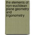 The Elements Of Non-Euclidean Plane Geometry And Trigonometry