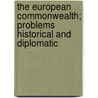 The European Commonwealth; Problems Historical And Diplomatic door John Arthur Ransome Marriott