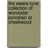 The Ewers-Tyne Collection of Worcester Porcelain at Cheekwood door John Sandon