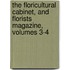 The Floricultural Cabinet, And Florists Magazine, Volumes 3-4