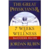 The Great Physicians Rx For 7 Weeks Of Wellness Success Guide door Jordan S. Rubin